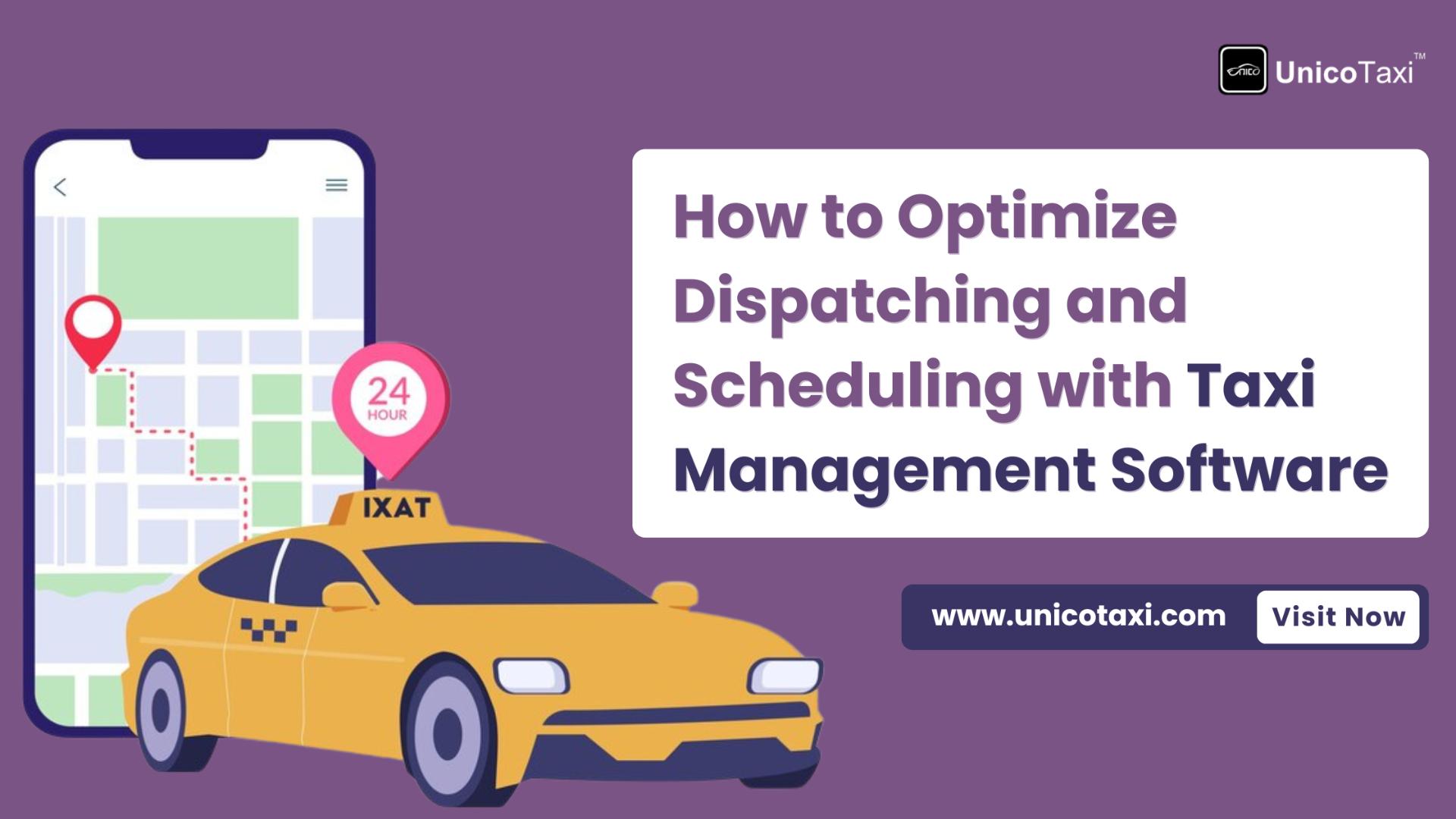 Taxi Management Software: Simplify Your Taxi Dispatching Operations 